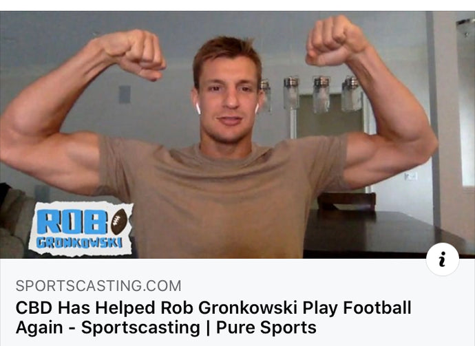 CBD Has Helped Rob Gronkowski Play Football Again